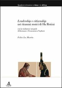 Leadership e citizenship nei drammi storici di Ola Rotimi - Fabio La Mantia - Libro CLUEB 2008, Quaderni di teatro in Asia e in Africa | Libraccio.it