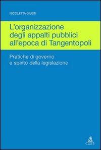 Organizzazione degli appalti pubblici all'epoca di Tangentopoli - Nicoletta Giusti - Libro CLUEB 2008 | Libraccio.it