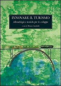 Innovare il turismo. Metodologie e tecniche per lo sviluppo - Bruno Gandolfi - Libro CLUEB 2008 | Libraccio.it
