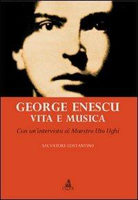 George Enescu. Vita e musica - Salvatore Costantino - Libro CLUEB 2008, Heuresis. Arti, musica, spettacolo | Libraccio.it
