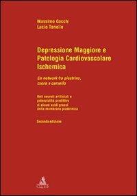 Depressione maggiore e patologia cardiovascolare ischemica - Massimo Cocchi, Lucio Tonello - Libro CLUEB 2008 | Libraccio.it