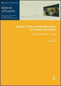 I luoghi d'arte contemporanea in Emilia-Romagna. Arti del Novecento e dopo  - Libro CLUEB 2022, ER Musei e territorio | Libraccio.it