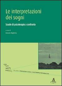 Le interpretazioni dei sogni. Scuole di psicoterapia a confronto  - Libro CLUEB 2008, Psicologia clinica e psicoterapia psicoa. | Libraccio.it