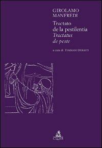 Tractato de la pestilentia. Tractatus de peste - Girolamo Manfredi - Libro CLUEB 2008, Bologna medievale ieri e oggi | Libraccio.it
