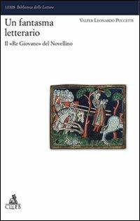 Un fantasma letterario. Il «re giovane» del Novellino - Valter Leonardo Puccetti - Libro CLUEB 2008, Lexis. Biblioteca delle lettere | Libraccio.it