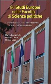 Gli studi europei nella facoltà di scienze politiche. Il contributo della facoltà «Roberto Ruffilli» a 50 anni dai trattati di Roma