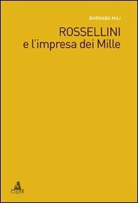 Rossellini e l'impresa dei Mille - Barnaba Maj - Libro CLUEB 2009 | Libraccio.it