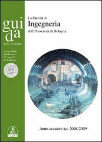 Guida dello studente. Facoltà di ingegneria. Anno accademico 2008-2009  - Libro CLUEB 2008 | Libraccio.it