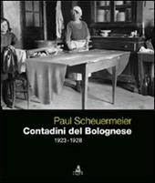 Paul Scheuermeier. Contadini del Bolognese (1923-1928)
