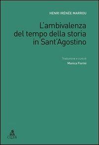 L'ambivalenza del tempo della storia in Sant'Agostino - Henri-Irénée Marrou - Libro CLUEB 2009, Hy-Storytelling | Libraccio.it