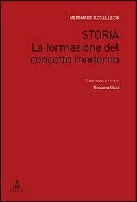 Storia. La formazione del concetto moderno - Reinhart Koselleck - Libro CLUEB 2009, Hy-Storytelling | Libraccio.it