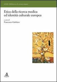 Etica della ricerca medica ed identità europea - Francesco Galofaro - Libro CLUEB 2009, Lexis. Biblioteca di scienze umane | Libraccio.it