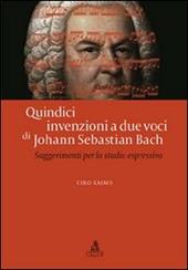 Quindici invenzioni a due voci di Johann Sebastian Bach. Suggerimenti per lo studio espressivo