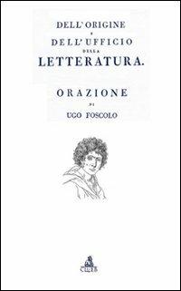 Dell'origine e dell'ufficio della letteratura - Renzo Cremante - Libro CLUEB 2009 | Libraccio.it