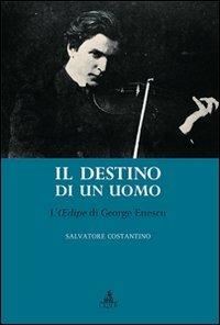 Destino di un uomo. L'edipe di George Enescu - Salvatore Costantino - Libro CLUEB 2009, Heuresis. Arti, musica, spettacolo | Libraccio.it