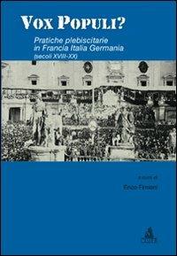 Vox populi? Pratiche plebiscitarie in Francia, Italia, Germania  - Libro CLUEB 2010, Passato futuro | Libraccio.it