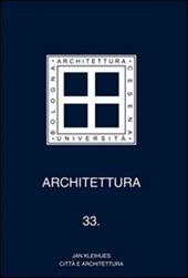 Architettura. Vol. 33: Jan Kleihues. Città e architettura.