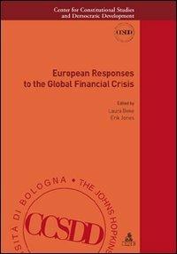 European responses to the global financial crisis  - Libro CLUEB 2009, Collana del CCSDD | Libraccio.it