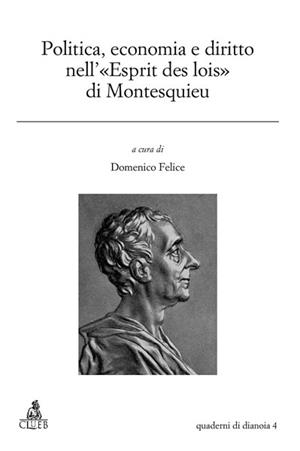 Politica, economia e diritto nell'«esprit des lois» di Montesquieu  - Libro CLUEB 2022, Quaderni di Dianoia | Libraccio.it