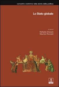 Lo stato globale  - Libro CLUEB 2022, Concetti e dottrine storia della politica | Libraccio.it