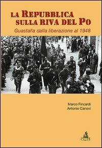 La repubblica sulla riva del Po - Marco Fincardi, Antonio Canovi - Libro CLUEB 2009, Passato futuro | Libraccio.it