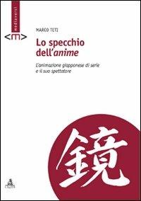 Lo specchio dell'anime - Marco Teti - Libro CLUEB 2009, Mediaversi | Libraccio.it