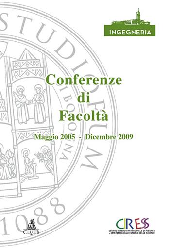 Conferenze di Facoltà. Maggio 2005-Dicembre 2009  - Libro CLUEB 2009, Fuori collana | Libraccio.it