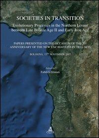 Societies in transition. Evolutionary processes in the Northern Levant between late bronze age II and early iron age  - Libro CLUEB 2010, Studi e testi orientali | Libraccio.it