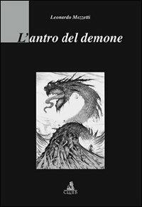 L' antro del demone - Leonardo Mezzetti - Libro CLUEB 2010, Fuori collana | Libraccio.it