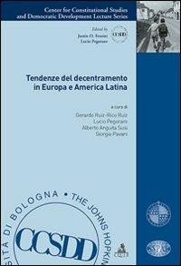 Tendenze del decentramento in Europa e America Latina  - Libro CLUEB 2010, Collana del CCSDD | Libraccio.it