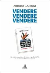 Vendere vendere vendere. Riproduzione anastatica del volume originale del 1928 con un commento di Francesco Casadei