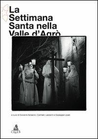 La Settimana santa nella Valle d'Agrò  - Libro CLUEB 2010, Storia del folklore e tradizioni popolari | Libraccio.it