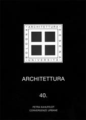 Architettura. Vol. 40: Petra Kahlfeldt. Convergenze urbane.