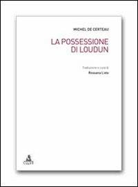 La possessione di Loudun - Michel de Certeau - Libro CLUEB 2011, Hy-Storytelling | Libraccio.it