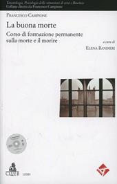 La buona morte. Corso di formazione permanente sulla morte e il morire. Con DVD