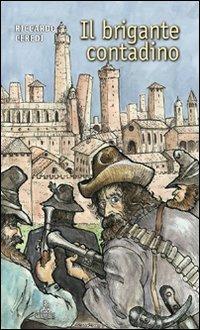 Il brigante contadino - Riccardo Ceredi - Libro CLUEB 2010, Salmagundi | Libraccio.it