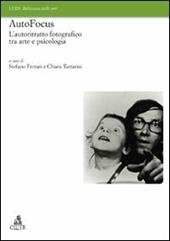 Autofocus. L'autoritratto fotografico tra arte e psicologia