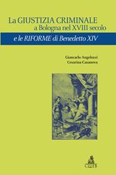 La giustizia criminale a Bologna nel XVIII secolo e le riforme di Benedetto XIV