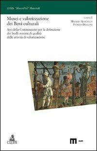 Musei e valorizzazione dei beni culturali. Atti della Commissione per la definizione dei livelli minimi di qualità delle attività di valorizzazione  - Libro CLUEB 2010, Lexis. MuseoPoli. Luoghi per il sapere | Libraccio.it