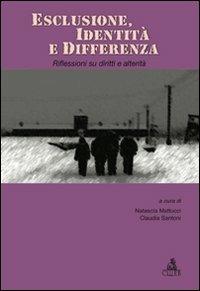 Esclusione, identità e differenza. Riflessioni su diritti e alterità  - Libro CLUEB 2011, Passato futuro | Libraccio.it