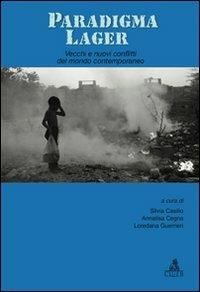 Paradigma lager. Vecchi e nuovi conflitti del mondo contemporaneo  - Libro CLUEB 2011, Passato futuro | Libraccio.it