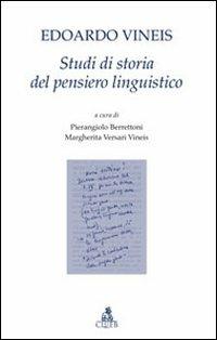 Studi di storia del pensiero linguistico - Edoardo Vineis - Libro CLUEB 2011, Testi e studi di filologia e letteratura | Libraccio.it