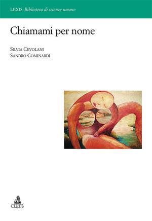 Chiamami per nome  - Libro CLUEB 2011, Lexis. Biblioteca di scienze umane | Libraccio.it