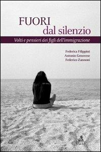 Fuori dal silenzio. Volti e pensieri dei figli dell'immigrazione - Antonio Genovese, Federico Zannoni, Federica Filippini - Libro CLUEB 2011, Heuresis. Scienze dell'educazione | Libraccio.it