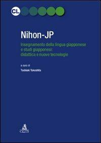 Nihon-JP. Insegnamento della lingua giapponese e studi giapponesi: didattica e nuove tecnologie - Toshiaki Takeshita - Libro CLUEB 2011, Contesti linguistici | Libraccio.it