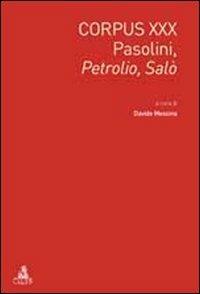 Corpus XXX. Pasolini: Petrolio-Salò. Ediz. italiana e inglese  - Libro CLUEB 2012, Hy-Storytelling | Libraccio.it