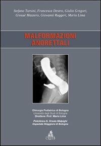 Malformazioni anorettali - Mario Lima - Libro CLUEB 2011, Argomenti di chirurgia pediatrica | Libraccio.it