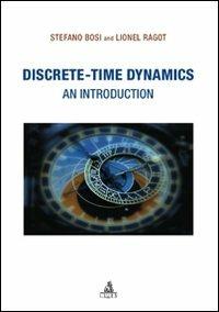 Discrete-time dinamycs - Stefano Bosi, Lionel Ragot - Libro CLUEB 2011 | Libraccio.it