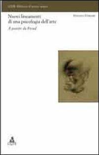 Nuovi lineamenti di una psicologia dell'arte. A partire da Freud - Stefano Ferrari - Libro CLUEB 2012 | Libraccio.it