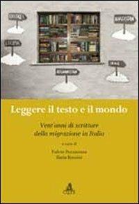 Leggere il testo e il mondo. Vent'anni di scritture della migrazione in Italia  - Libro CLUEB 2012, Heuresis. Scienze letterarie | Libraccio.it